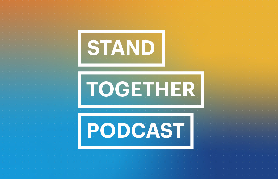 Stand Together Podcast Highlighting Social Impact Stories